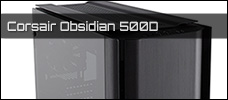 Corsair Obsidian 500D news